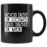 Good taste in cows bad taste in men black coffee mugs