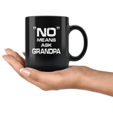No means ask grandpa, father's day black gift coffee mugs