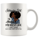 Black February girl living best life ain't goin back, birthday white gift coffee mug for women