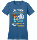 Crazy mom i'm beauty grace if you mess with my son i punch in face hard tee shirt - Distric Made Ladies Perfect Weigh Tee
