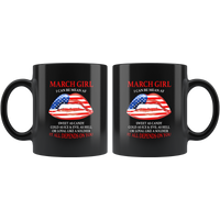 March girl I can be mean af sweet as candy cold ice evill hell it denpends on you american flag lip black coffee mug