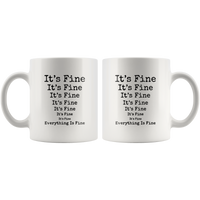 It's fine everything is fine White coffee mug