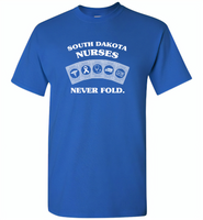 South Dakota Nurses Never Fold Play Cards - Gildan Short Sleeve T-Shirt