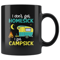 I don't get homesick I get campsick black coffee mug