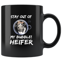 Stay Out Of My Bubble Heifer Cow Black Coffee Mug