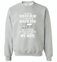 Not auntie bear, I'm auntie cow, pretty chill, kick face if mess my niece - Gildan Crewneck Sweatshirt