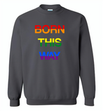LGBT Born this way rainbow gay pride - Gildan Crewneck Sweatshirt