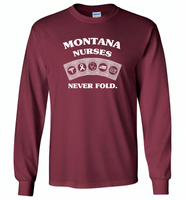 Montana Nurses Never Fold Play Cards - Gildan Long Sleeve T-Shirt