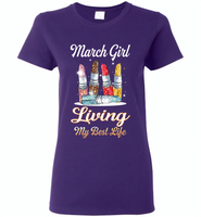 March girl living my best life lipstick birthday - Gildan Ladies Short Sleeve