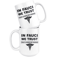 In Fauci We Trust Sciance Not Morons Nurse White Coffee Mug