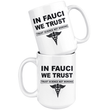 In Fauci We Trust Sciance Not Morons Nurse White Coffee Mug