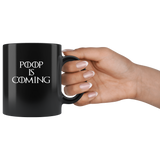 Poop is coming black coffee mug