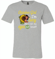 October girl I'm sorry did i roll my eyes out loud, sunflower design - Canvas Unisex USA Shirt