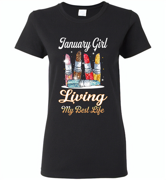 January girl living my best life lipstick birthday - Gildan Ladies Short Sleeve