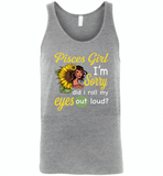 Pisces girl I'm sorry did i roll my eyes out loud, sunflower design - Canvas Unisex Tank