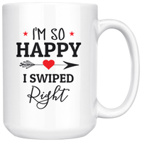 I'm So Happy I Swiped Right White Coffee Mug