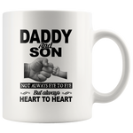 Daddy and son not always eye to eye but always heart to heart, father's day gift white coffee mug