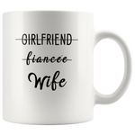 Girlfriend fiancee Wife, love my wife white gift coffee mug