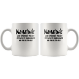 Nanatude What Is Nanatude You Ask Mess With My Grandchildren And You Will Find Out White Coffee Mug