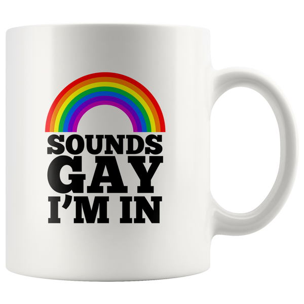 LGBT Sound gay I'm in rainbow pride white coffee mug