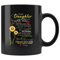 To My Daughter I Love You Are My Sunshine Sunflower  Gift From Mom Black Coffee Mug