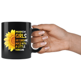 March girls are sunshine mixed with a little Hurricane sunflower, born in March black coffee mug gift