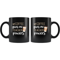 Coffee gives me teacher power black coffee mug