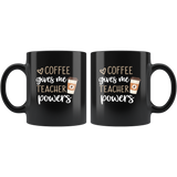 Coffee gives me teacher power black coffee mug