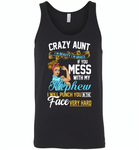 Crazy aunt i'm beauty grace if you mess with my nephew i punch in face hard - Canvas Unisex Tank