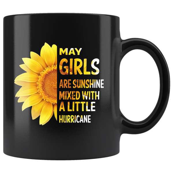 May girls are sunshine mixed with a little Hurricane sunflower gift, born in May, black coffee mug