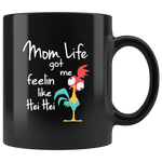 Mom life got me feelin like Hei Hei Chicken Black coffee mugs