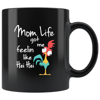 Mom life got me feelin like Hei Hei Chicken Black coffee mugs