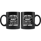 Don't mess with me I have a crazy Aunt, cuss, punch in face hard black gift coffee mug