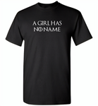 A girl has no name - Gildan Short Sleeve T-Shirt