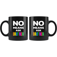 No means ask brother black gift coffee mug