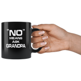 No means ask grandpa, father's day black gift coffee mugs