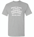 Rhode Island Nurses Never Fold Play Cards - Gildan Short Sleeve T-Shirt