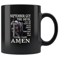 September Guy The Devil Saw Me With My Head Down And Though He'd Won Until I Said Amen Birthday Black Coffee Mug