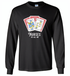 Nurse Go All In RN Play Cards Funny Tee - Gildan Long Sleeve T-Shirt