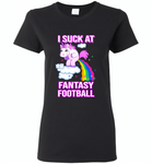 Funny Unicorn I suck at fantasy football - Gildan Ladies Short Sleeve
