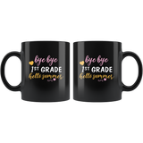 Bye Bye First 1st Grade Hello Summer Black coffee mug