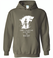 Air Arya don't make me add you to the list Stark Got - Gildan Heavy Blend Hoodie