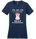 I'm not fat just so freakin sexy it overflows cute pig - Distric Made Ladies Perfect Weigh Tee