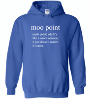 Moo point, It's like a cow's opinion, just doesn't matter, It's moo - Gildan Heavy Blend Hoodie