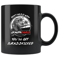 Don't mess with Grandpasaurus you'll get jurasskicked black coffee mugs gift
