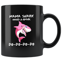 Mama Shark Needs A Drink Do Do Do Do Black Coffee Mug