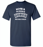Iowa Nurses Never Fold Play Cards - Gildan Short Sleeve T-Shirt