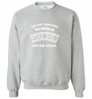 South Carolina Nurses Never Fold Play Cards - Gildan Crewneck Sweatshirt