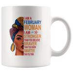 February woman I am Stronger, braver, smarter than you think, birthday gift white coffee mugs