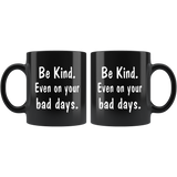 Be kind even on your dad days black coffee mug